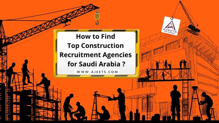 top-construction-recruitment-agencies-for-saudi-arabia